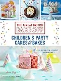 Great British Bake Off: Children's Party Cakes & Bakes by Annie Rigg