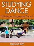Studying Dance: A Guide for Campus and Beyond