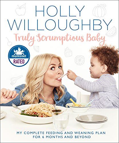[EBOOK] Truly Scrumptious Baby: My complete feeding and weaning plan for 6 months and beyond RAR