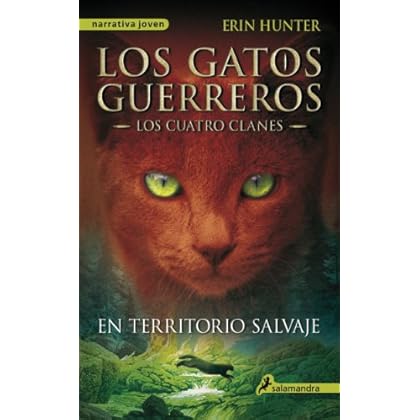 En territorio salvaje: Los gatos guerreros I - Los cuatro clanes (Los Gatos Guerreros- Los cuatro clanes nº 1) En territorio salvaje: Los gatos guerreros I - Los cuatro clanes (Los Gatos Guerreros- Los cuatro clanes nº 1)