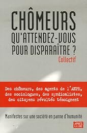 Chômeurs, qu'attendez-vous pour disparaître ?