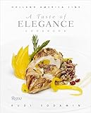 A Taste of Elegance: Culinary Signature Collection, Volume II Holland America Line by Rudi Sodamin
