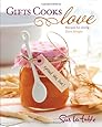 Gifts Cooks Love: Recipes for Giving