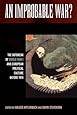 An Improbable War? the Outbreak of World War I and European Political Culture Before 1914