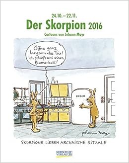 Skorpion 2016 Sternzeichen Cartoonkalender Amazon De Korsch Verlag Mayr Johann Bucher Skorpion 2016 Sternzeichen Cartoonkalender Amazon De Korsch Verlag Mayr Johann Bucher