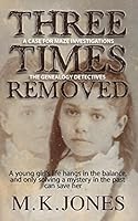 Three Times Removed (Maze Investigations - The Genealogy Detectives Book 1)