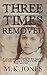 Three Times Removed (Maze Investigations - The Genealogy Detectives Book 1)