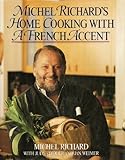 Michel Richards Home Cooking With a French Accent