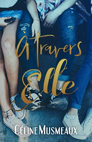 À travers Elle (French Edition) by Céline Musmeaux