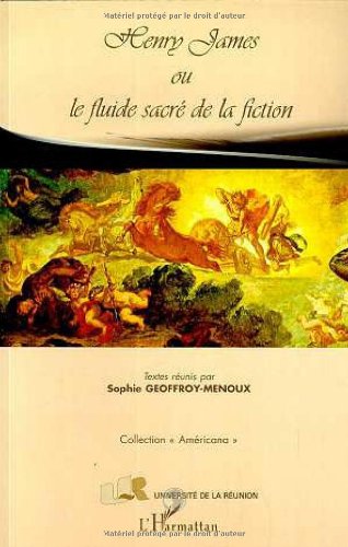 Henry James, ou, Le fluide sacre de la fiction (Collection "Americana") (French Edition)