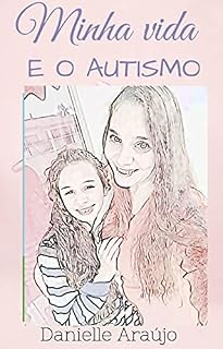 Livro Minha vida e o autismo: Autismo
