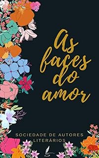 Livro As Faces do Amor (Antologias da Sociedade de Autores Literários)