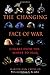Book cover for The Changing Face of War: Combat from the Marne to Iraq