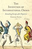 The Invention of International Order: Remaking
