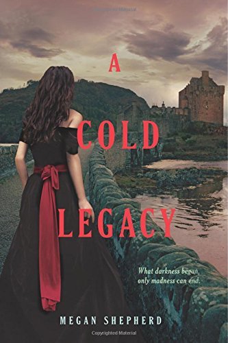 A Cold Legacy (Madman's Daughter) by Megan Shepherd (2016-01-26)