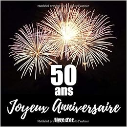 Amazon Com 50 Ans Joyeux Anniversaire Livre D Or I 50 Ans Decoration Noir Or Feux D Artifice I Pour 30 Entrees I Softcover I Pour Les Felicitations Ecrites Que D Or Anniversaire 50 Ans Amazon Com 50 Ans Joyeux Anniversaire Livre D Or I 50 Ans Decoration Noir Or Feux D Artifice I Pour 30 Entrees I Softcover I Pour Les Felicitations Ecrites Que D Or Anniversaire 50 Ans