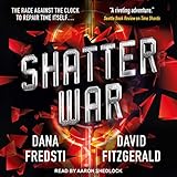 Shatter War: Time Shards, Book 2 by Dana Fredsti, David Fitzgerald