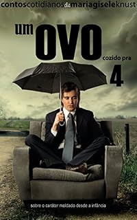Livro Um ovo cozido pra 4: Sobre o caráter moldado desde a infância