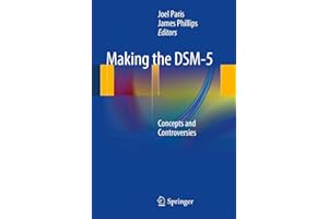 Making the DSM-5: Concepts and Controversies