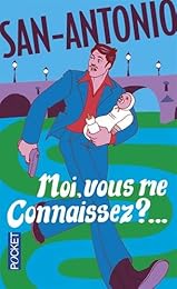 Moi, vous me connaissez ?