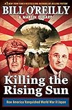 Killing the Rising Sun: How America Vanquished World War II Japan