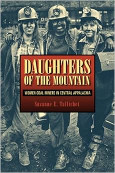 Amazon Com Daughters Of The Mountain Women Coal Miners