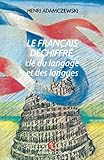 Le français déchiffré: Clé du langage et des langues (Hors Collection) (French Edition) by