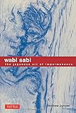 Wabi Sabi: The Japanese Art of Impermanence