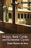 Money, Bank Credit, and Economic Cycles Pocket Edition Pocket-sized 3rd Edi edition by Huerta de Soto, Jesus (2012) Paperback by