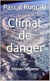 Image de Climat de danger: Roman suspens (French Edition)