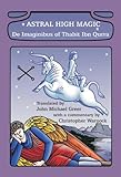 Astral High Magic: De Imaginibus of Thabit Ibn Qurra
