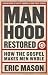 Manhood Restored: How the Gospel Makes Men Whole - Book by Eric Mason