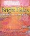 Bright Fields: The Mastery of Marie Hull by 