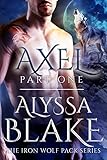 Axel Part One - The Iron Wolf Pack Series (Sexy BBW & Werewolf Assassin Paranormal Romance)