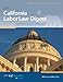 2011 California Labor Law Digest by 
