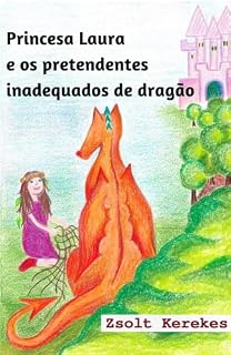 Livro Princesa Laura e os pretendentes inadequados de dragão