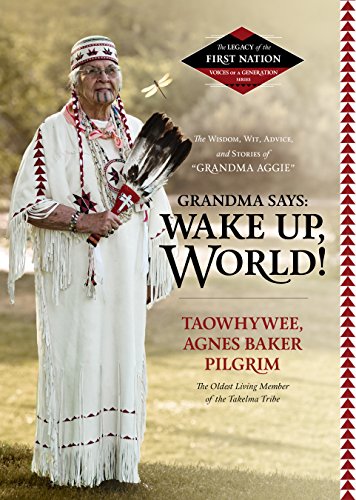 Grandma Says: Wake Up World!: The Wisdom, Wit, Advice, and Stories of