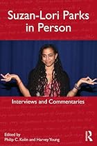 Suzan-Lori Parks in Person: Interviews and Commentaries