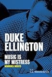 Music is my mistress - Mémoires inédits (French Edition) by Duke Ellington