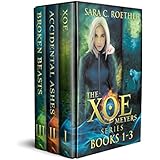 Xoe Meyers Trilogy: Books 1-3: Xoe, Accidental Ashes, and Broken Beasts (Xoe Meyers Young Adult Fantasy/Horror Series Book 0)
