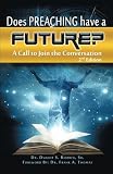 Does Preaching Have a Future?: A Call to Join the Conversation by Dr. Dwight S. Riddick Sr.