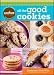 Cookies for Kids' Cancer: All the Good Cookies by Gretchen Holt-Witt
