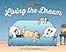 Living the Dream: A Mutts Treasury (Volume 23)