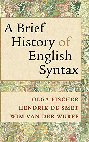 A Brief History of English Syntax by Olga Fischer (Hardcover)