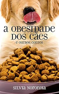 A obesidade dos cães e outros contos