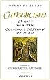 Catholicism: Christ and the Common Destiny of Man