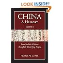 China: A History (Volume 1): From Neolithic Cultures through the Great Qing Empire, (10,000 BCE - 1799 CE)