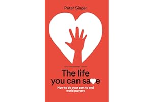 10th Anniversary Edition The Life You Can Save: How To Do Your Part To End World Poverty