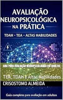 Livro GUIA PARA AVALIAÇÃO NEUROPSICOLOGICA EM ADULTOS: TEA, TDAH e Altas Habilidades