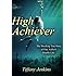 High Achiever: The Shocking True Story of One Addict's Double Life